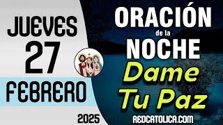 Oracion de la Noche de Hoy Jueves 27 de Febrero - Tiempo De Orar