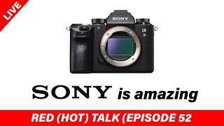 SONY is amazing - RED (HOT) Talk EP 052