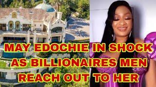 MAY EDOCHIE IN SHOCK AS BILLIONAIRES MEN REACH OUT TO HER