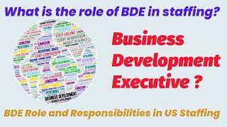 Business Development Executive Role and Responsibilities in US Staffing | US IT Recruitment | BDE