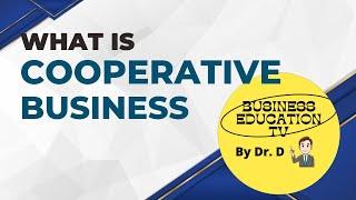 What is Cooperative Business