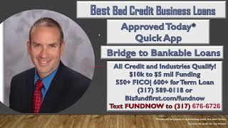 Best Bad Credit Business Loans | Same Day Funding 500+ FICO | Bridge Loans to Bankable