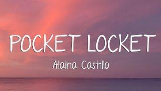 Alaina Castillo - Pocket Locket (Lyrics)