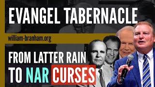 Evangel Tabernacle: From Latter Rain to NAR Curses