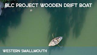 Fly Fishing for Western Smallmouth Bass From Our Wooden Drift Boat | BLC: Project Drift Boat