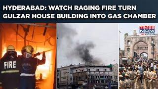 Hyderabad Fire: How Gulzar House Building Turned Into Gas Chamber| Raging Inferno In Visuals| Watch