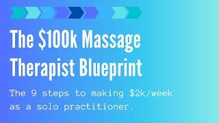 The 9 Step $100k Massage Therapist Blueprint [FREE TRAINING]