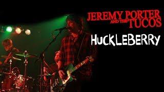 Jeremy Porter and The Tucos - Huckleberry