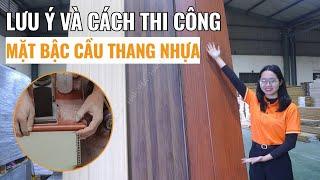 Lưu ý và cách thức thi công mặt bậc cầu thang nhựa giả gỗ  | Thi công mũi bậc cầu thang | Haroma