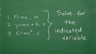 Solve for the INDICATED variable – We will go over this together