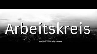 How to Pronounce Arbeitskreis in German