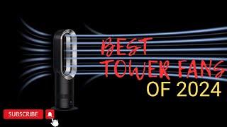 Best Tower Fans 2024| Top 5 Picks for Cooling Your Home