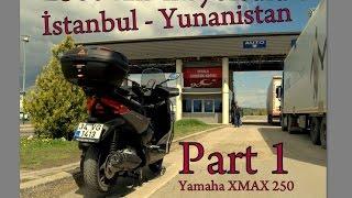 Yunanistan 'a yolculuk | Scooter 'la İstanbul - Yunanistan | Part 1