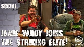 Jamie Vardy Joins The Striking Elite! | Social Club