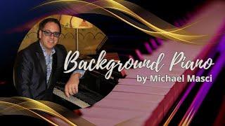 Michael Masci - Elegant Background Piano Music for Your Special Event