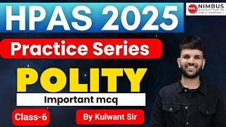 HPAS-2025 | PRACTICE SERIES | CLASS-6 | Indian Polity  |#hppcs #has