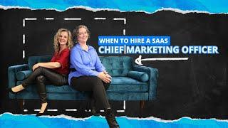 When to Hire a SAAS Fractional CMO for Your Startup