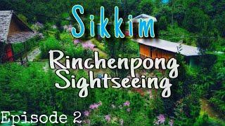 Sikkim Tour - Rinchenpong Sightseeing [Ep - 2]