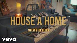 Steven Lee Olsen - House A Home (Audio)