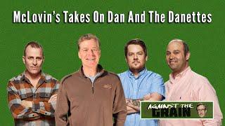 Against the Grain Presents: McLovin's Takes About Dan & The Danettes You May Not Know | 12/23/21