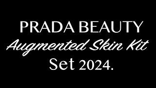 PRADA BEAUTY Augmented Skin Kit. Set 2024. FULL-SPOILERS.