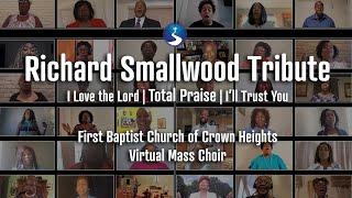 Richard Smallwood Medley: Total Praise; I Love the Lord; I'll Trust You | FBCCH Virtual Mass Choir