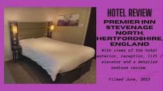 Hotel Review: Premier Inn Stevenage North, Hertfordshire, England - June 2023