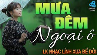 MƯA ĐÊM NGOẠI Ô - MV Ca Nhạc Vàng Xưa BUỒN TÊ TÁI, CỰC CHẤT 2024 I NHẠC LÍNH BẤT HỦ ĐỘC LẠ ÊM TAI