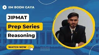 JIPMAT PREP SERIES 2022 | LOGICAL REASONING | IIM BODHGAYA