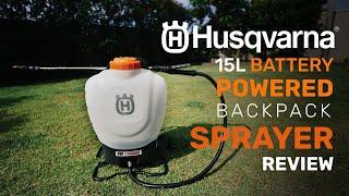 Husqvarna 15L Battery Powered Backpack Sprayer Review