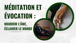 Méditation et évocation : nourrir l'âme, éclairer le monde - Sofiane MEZIANI