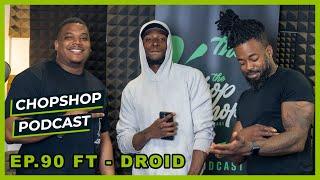 #ChopShopPodcast - EP 90 : featuring Ddroid: Talks Rap Game uk ,Afro swing , & more