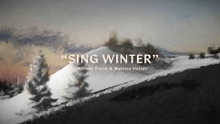 Jonathan and Melissa Helser | “Sing Winter” Official Lyric Video