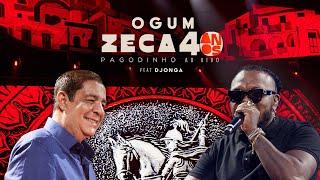 Zeca Pagodinho 40 anos Ao Vivo - "Ogum"  feat Djonga (CLIPE OFICIAL)