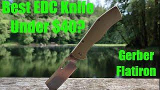 Gerber Flatiron Best under $40 EDC Knife?