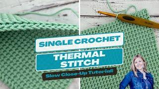 SINGLE CROCHET THERMAL STITCH | Slow & close-up tutorial | Thermal Crochet Stitch | Hope Corner Farm