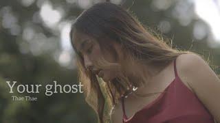 Your ghost | Thae Thae  ( official music video )