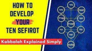 What Are the 10 Sefirot? How to Develop Your Ten Sefirot - Kabbalah Explained Simply