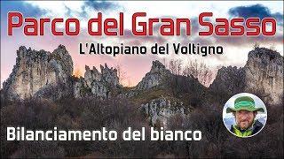 Gran Sasso: Altopiano del Voltigno - Il Bilanciamento del bianco - Giornata mondiale della montagna