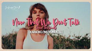 Taylor Swift - Now That We Don't Talk (From The Vault) | Karaoke / Instrumental