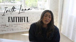 Iveth Luna - Faithful (Official Performance Video)