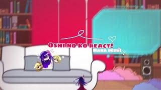 Oshi no ko React...| Not Original | Read des. | By: Hana desu!