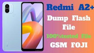 Redmi A2+ | Dump File | Flash File | 100%tested File | GSM FOJI