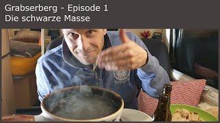 Tour Grabserberg - Episode 1 - Die schwarze Masse