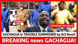 Breaking News‼️DCI orders GACHAGUA to APPEAR at DCI headquarters NAIROBI after ASSASINATION attempt