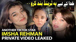 Tik Tok Star Imsha Rehman Private Video Leaked | Video Scandal | Mishi Khan Bashed