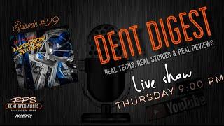 The Dent Digest LIVE SHOW | Episode #29|Real Techs ,Real Stories and Real tool Reviews