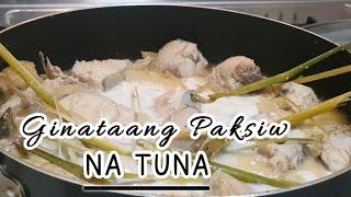 GINATAANG PAKSIW NA TUNA|| LYN STEVE