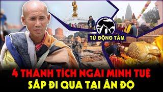 Khám Phá Tứ Động Tâm Phật Giáo Ấn Độ Mà Ngài Minh Tuệ Sắp Đi Đến