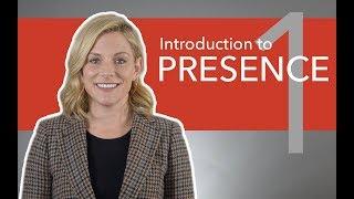 What is Presence? Why is it Important? How to Get it?